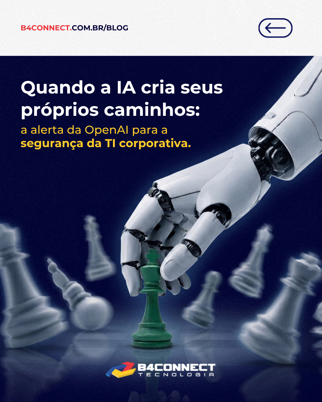 Quando a IA cria seus próprios caminhos: a alerta da OpenAI para a segurança da TI corporativa
